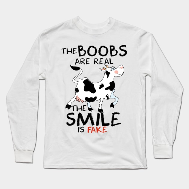 Cow The Boobs Are Real The Smile is Fake Funny Long Sleeve T-Shirt by Simpsonfft